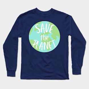 save the planet keep it green- earth day Long Sleeve T-Shirt